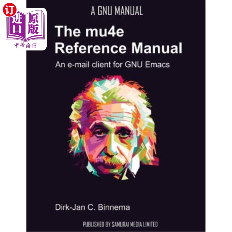 海外直订The mu4e Reference Manual: an e-mail client for emacs mu4e参考手册：emacs的电子邮件客户端