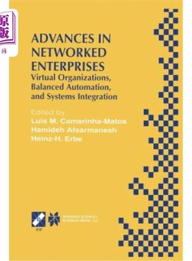 海外直订Advances in Networked Enterprises: Virtual Organizations, Balanced Automation, a 化企业的进展:虚拟组织