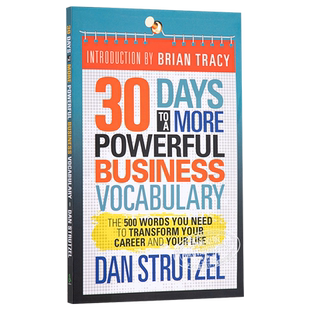 30 Days to a More Powerful Business Vocabulary The 500 Words 英文原版 30天拥有更强大的商业词汇 Dan Strutzel【中商原