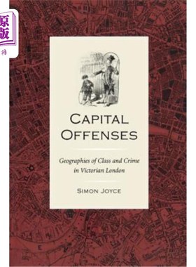 海外直订Capital Offenses: The Geography of Class and Crime in Victorian London 死罪:维多利亚时代伦敦的阶级和犯罪地