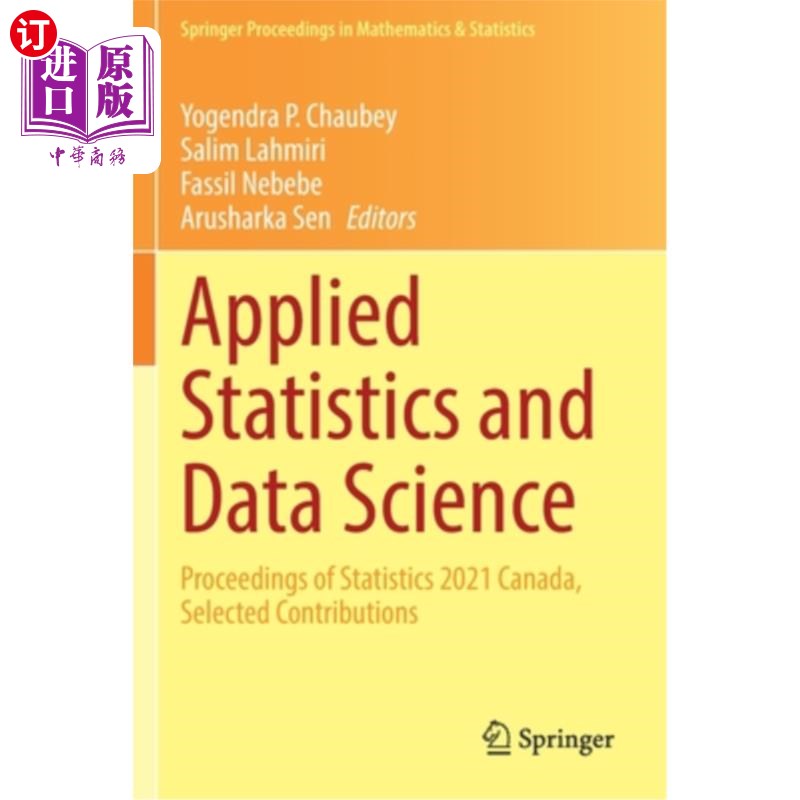 海外直订Applied Statistics and Data Science: Proceedings of Statistics 2021 Canada, Sele 应用统计和数据科学:2021年