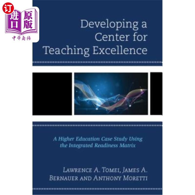 海外直订Developing a Center for Teaching Excellence: A Higher Education Case Study Using 发展卓越教学中心:利用综合