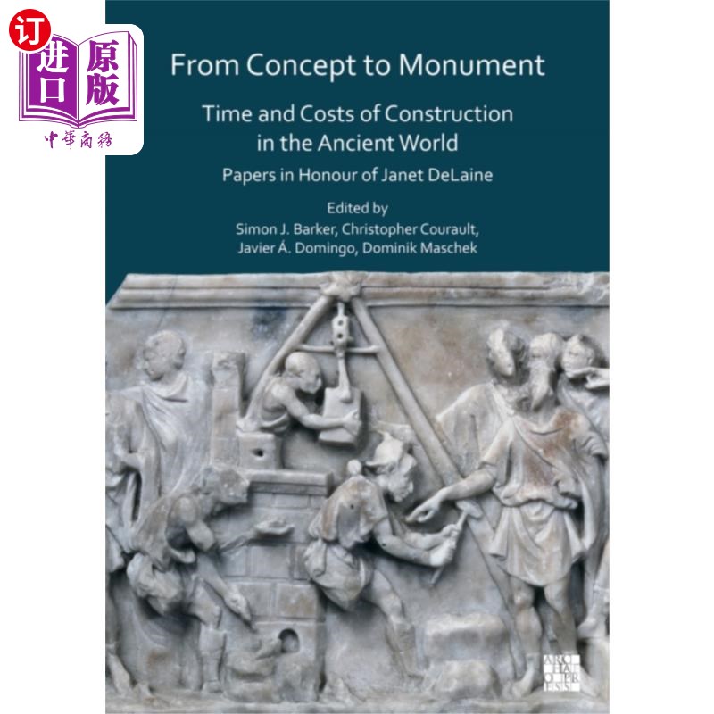 海外直订From Concept to Monument: Time and Costs of Cons...从概念到纪念碑:古代世界建筑的时间和成本