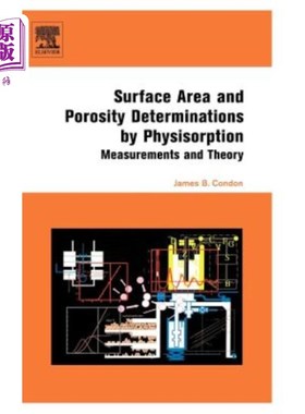 海外直订Surface Area and Porosity Determinations by Physisorption: Measurement, Classica 物理吸附法测定表面积和孔隙
