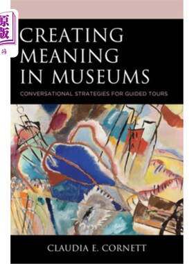 海外直订Creating Meaning in Museums: Conversational Strategies for Guided Tours 在博物馆中创造意义：导游的对话策略