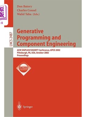 海外直订Generative Programming and Component Engineering: ACM Sigplan/Sigsoft Conference 生成编程和组件工程: