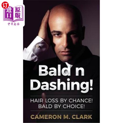 海外直订医药图书Bald n Dashing!: Hair Loss by Chance, Bald by Choice! 光秃秃的!脱发是偶然的，秃顶是自愿的!