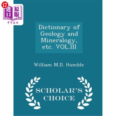 海外直订Dictionary of Geology and Mineralogy, Etc. Vol.III - Scholar's Choice Edition 地质矿物学词典等第三卷-学者选