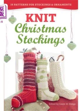 海外直订Knit Christmas Stockings: 19 Patterns for Stockings & Ornaments 编织圣诞袜:19种图案的袜子和装饰品