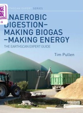 海外直订Anaerobic Digestion - Making Biogas - Making Energy: The Earthscan Expert Guide 厌氧消化-制造沼气-制造能源: