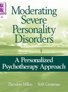 现货 重症人格障碍的缓解 Moderating Severe Personality Disorders Theodore Millon 英文原版