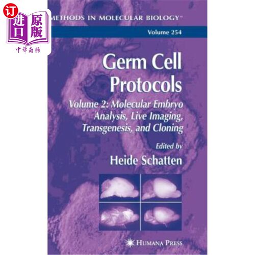海外直订医药图书Germ Cell Protocols: Volume 2: Molecular Embryo Analysis, Live Imaging, Transgen 生殖细胞协议：卷2