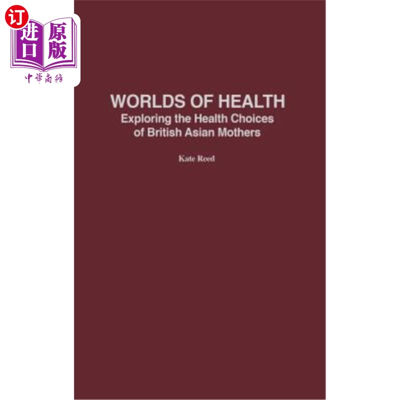 海外直订医药图书Worlds of Health: Exploring the Health Choices of British Asian Mothers 健康的世界:探索英国亚裔母亲