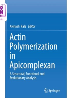 海外直订医药图书Actin Polymerization in Apicomplexan: A Structural, Functional and Evolutionary  Apicomplexa