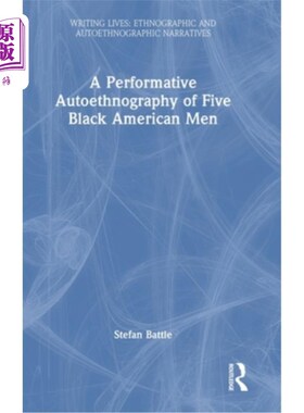 海外直订A Performative Autoethnography of Five Black American Men 《五个美国黑人的表演自我民族志》