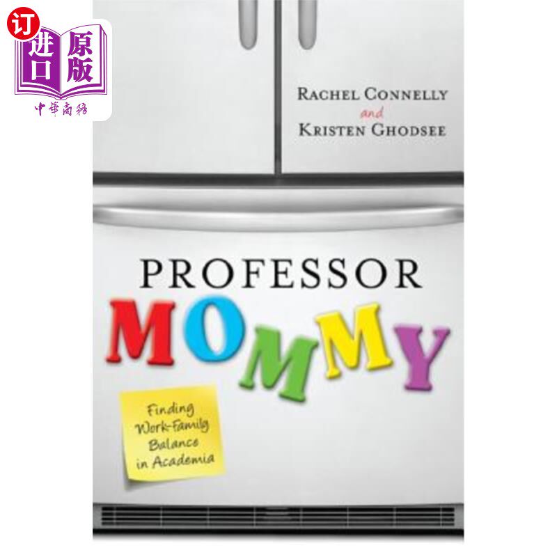 海外直订Professor Mommy: Finding Work-Family Balance in Academia 妈咪教授:在学术界找到工作与家庭的平衡