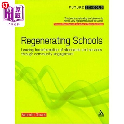 海外直订Regenerating Schools: Leading Transformation of Standards and Services Through C 重塑学校:通过社区参与引领