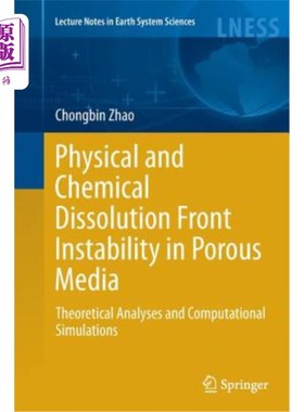海外直订Physical and Chemical Dissolution Front Instability in Porous Media: Theoretical 多孔介质物理与化学溶解锋不