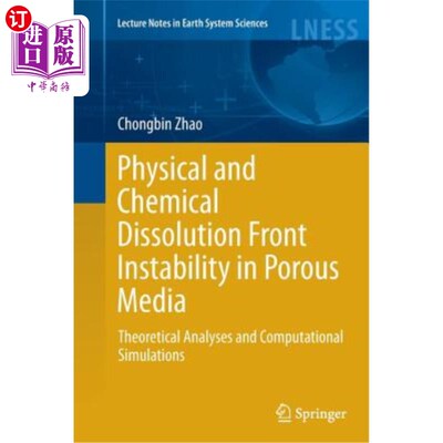 海外直订Physical and Chemical Dissolution Front Instability in Porous Media: Theoretical 多孔介质物理与化学溶解锋不