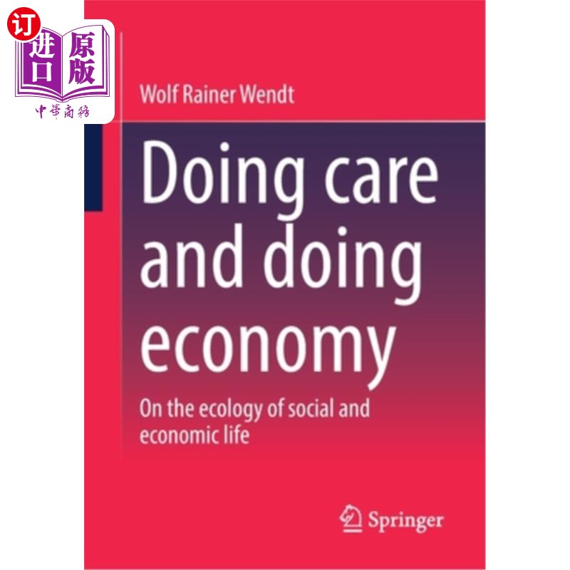 海外直订Doing Care and Doing Economy: On the Ecology of Social and Economic Life 关爱与节约:社会经济生活生态学研究