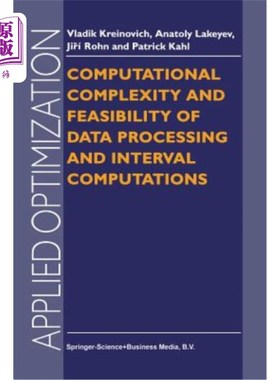 海外直订Computational Complexity and Feasibility of Data Processing and Interval Computa 数据处理和区间计算的计算复