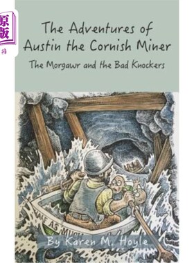 海外直订The Adventures of Austin the Cornish Miner Book Two: The Morgawr and the Bad Kno 康沃尔矿工奥斯丁历险记第二
