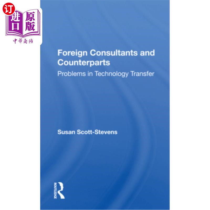 海外直订Foreign Consultants and Counterparts: Problems in Technology Transfer 外国顾问与同行:技术转让中的问题 书籍/杂志/报纸 科学技术类原版书 原图主图