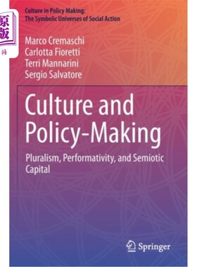 海外直订Culture and Policy-Making: Pluralism, Performativity, and Semiotic Capital 文化与决策:多元主义、表演性与符