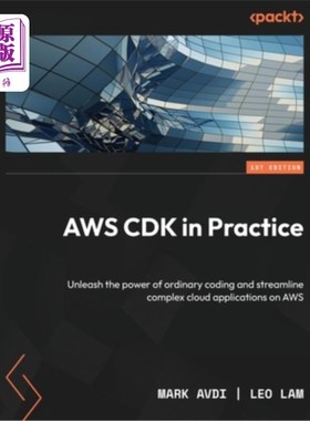 海外直订AWS CDK in Practice: Unleash the power of ordinary coding and streamline complex AWS CDK实践:
