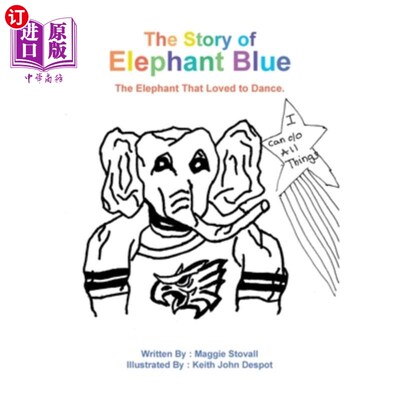 海外直订The Story of Elephant Blue: The Elephant That Loved to Dance. 大象蓝的故事：喜欢跳舞的大象。