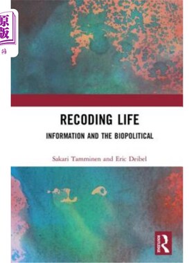 海外直订Recoding Life: Information and the Biopolitical 重新编码生活:信息与生物政治