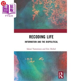 海外直订Recoding Life: Information and the Biopolitical 重新编码生活:信息与生物政治