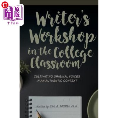 海外直订Writer's Workshop in the College Classroom: Cultivating Original Voices in an Au 大学课堂上的作家讲习班：在