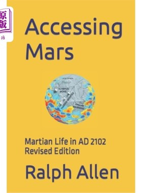 海外直订Accessing Mars: Martian Life in AD 2102 登陆火星:公元2102年的火星生活