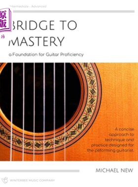 海外直订Bridge to Mastery: A Foundation for Guitar Proficiency 精通桥梁：吉他熟练的基础