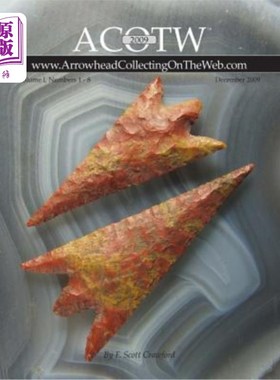 海外直订2009 ACOTW Annual Edition Arrowhead Collecting On The Web Volume I 2009年ACOTW年度版箭头收集在网上卷一