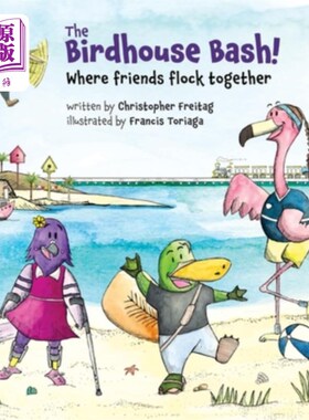 海外直订The Birdhouse Bash!: Where Friends Flock Together 禽舍Bash !朋友聚集的地方