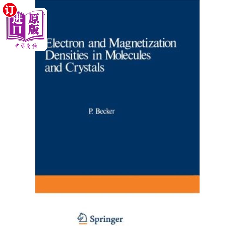 海外直订Electron and Magnetization Densities in Molecules and Crystals 分子和晶体中的电子和磁化密度