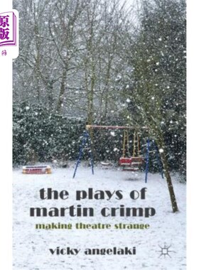 海外直订The Plays of Martin Crimp: Making Theatre Strange 马丁·克里普的戏剧：让戏剧变得奇怪