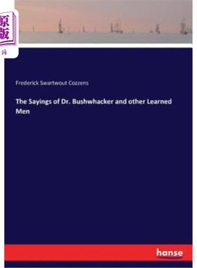 海外直订The Sayings of Dr. Bushwhacker and other Learned Men 布什沃克博士和其他学者的名言