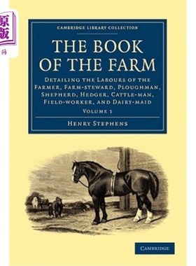 海外直订The Book of the Farm: Detailing the Labours of the Farmer, Farm-Steward, Ploughm 农场之书 - 第1卷