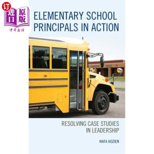 海外直订Elementary School Principals in Action: Resolving Case Studies in Leadership 行动中的小学校长：解决领导力案例研