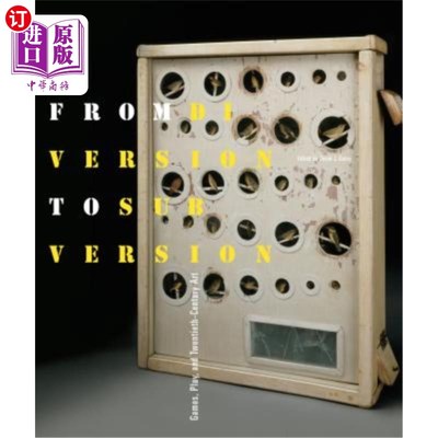 海外直订From Diversion to Subversion: Games, Play, and Twentieth-Century Art 从转移到颠覆:游戏，游戏和二十世纪艺术