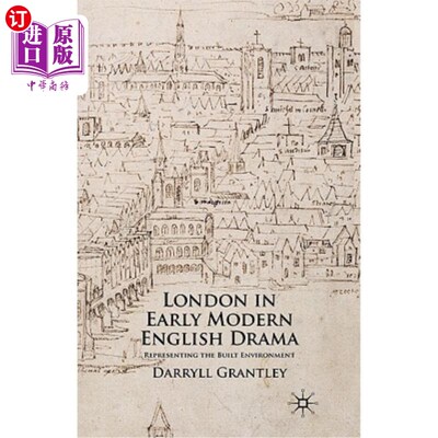 海外直订London in Early Modern English Drama: Representing the Built Environment 早期英国现代戏剧中的伦敦：建筑环境的表