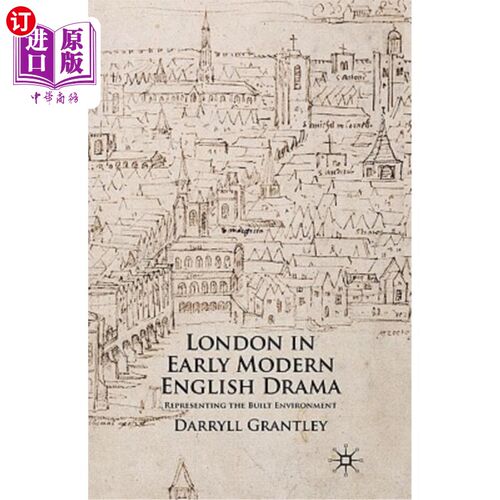 海外直订London in Early Modern English Drama: Representing the Built Environment 早期英国现代戏剧中的伦敦：建筑环境的表