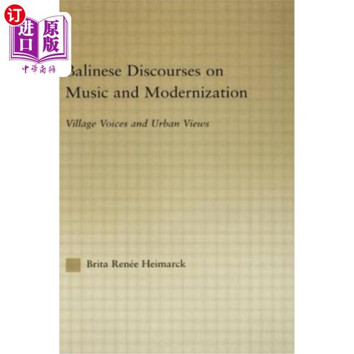 海外直订Balinese Discourses on Music and Modernization: Village Voices and Urban Views 巴厘语音乐与现代化：乡村声音