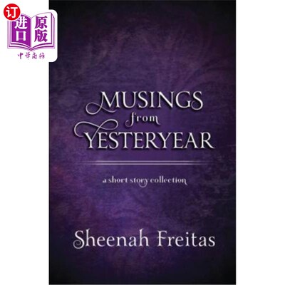 海外直订Musings from Yesteryear: A short story antholgoy 《昔日的沉思》:短篇小说文集