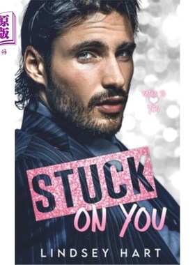海外直订Stuck on You: A Steamy Enemies To Lovers Rom Com 粘在你身上:从热恋的敌人到恋人
