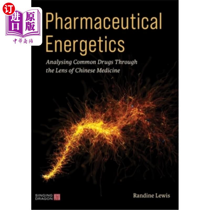 海外直订医药图书Pharmaceutical Energetics: Analysing Common Drugs Through the Lens of Chinese Me Pharma