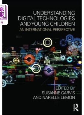 海外直订Understanding Digital Technologies and Young Children: An International Perspect 理解数字技术和幼儿:一个国
